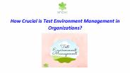 How Crucial is the Test Environment Management in Organizations?