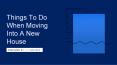 Things To Do When Moving Into A New House PowerPoint PPT Presentation