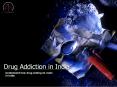 Drug Addiction in India (1) PowerPoint PPT Presentation