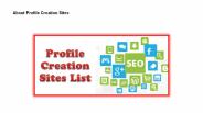 About Profile Creation Sites