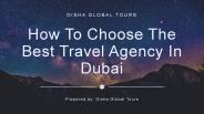How To Choose The Best Travel Agency In Dubai (1)