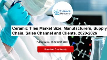 Ceramic Tiles Market Size, Manufacturers, Supply Chain, Sales Channel and Clients, 2020-2026