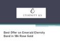 Best Offer on Emerald Eternity Band in 18k Rose Gold - www.eternityus.com PowerPoint PPT Presentation