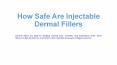 How Safe Are Injectable Dermal Fillers PowerPoint PPT Presentation