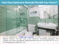 How Does Bathroom Remodel Benefit Your Home PowerPoint PPT Presentation