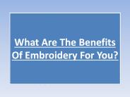What Are The Benefits Of Embroidery For You?