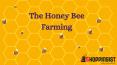 The Honey Bee Farming PowerPoint PPT Presentation