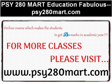 PSY 280 MART Education Fabulous--psy280mart.com