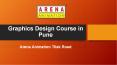 Graphics Design Course in Pune - Arena Animation Tilak Road PowerPoint PPT Presentation