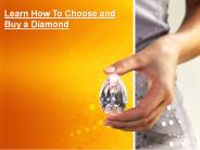 Learn How To Choose and Buy a Diamond