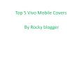 Top 5 Vivo Mobile Covers PowerPoint PPT Presentation