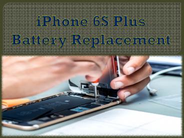iPhone 6S Plus Battery Replacement