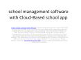 school management software with Cloud-Based school app PowerPoint PPT Presentation