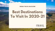 Best Destinations To Visit In 2020-21