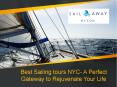 Best Sailing tours NYC- A Perfect Gateway to Rejuvenate Your Life PowerPoint PPT Presentation