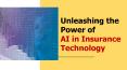 Unleashing the Power of AI in Insurance Technology PowerPoint PPT Presentation