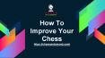 How To Improve Your Chess PowerPoint PPT Presentation