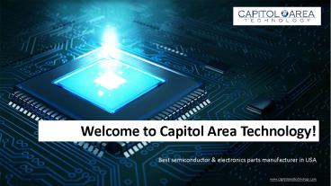 Best Semiconductor and Electronics Parts Manufacturer - Capitol Area Technology
