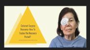 Cataract Surgery Recovery: How To Fasten The Recovery Period?