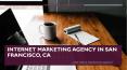 Internet Marketing Agency in San Francisco, CA PowerPoint PPT Presentation