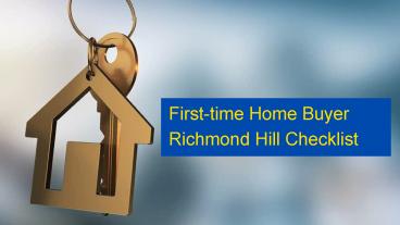 First-time Home Buyer Richmond Hill Checklist