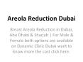 Areola Reduction Dubai PowerPoint PPT Presentation