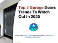 Top 5 Garage Doors Trends To Watch Out In 2020 PowerPoint PPT Presentation