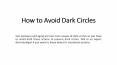 How to Avoid Dark Circles PowerPoint PPT Presentation
