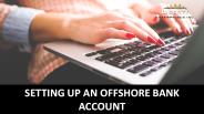 Setting up an offshore bank account
