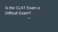 Is CLAT Exam a Difiicult Exam? PowerPoint PPT Presentation
