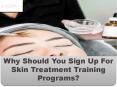 Why Should You Sign Up For Skin Treatment Training Programs? PowerPoint PPT Presentation