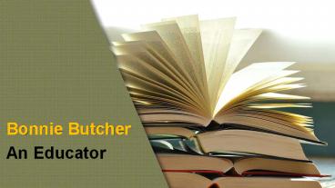 Bonnie Butcher An Educator