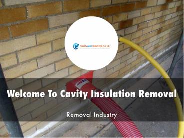 Cavity Insulation Removal Presentation