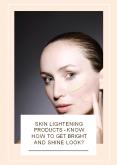 Skin Lightening Products - Know How to Get Bright and Shine Look? PowerPoint PPT Presentation