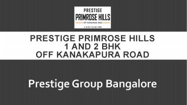 Prestige New Property Off Kanakapura Road Bangalore