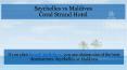 Seychelles vs Maldives by Coral Strand Hotel PowerPoint PPT Presentation