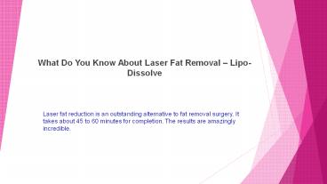 What Do You Know About Laser Fat Removal – Lipo-Dissolve