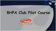 Bhpa Club Pilot Course- Flyeo