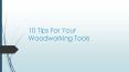 10 tips for your woodworking tools PowerPoint PPT Presentation