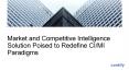 Market and Competitive Intelligence Solution Poised to Redefine CI/MI Paradigms PowerPoint PPT Presentation