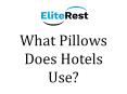 What Pillows Does Hotels Use