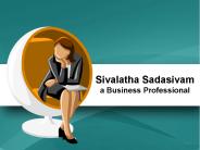 Sivalatha Sadasivam a Business Professional