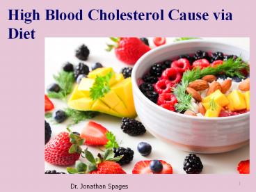 Dr. Jonathan Spages | High Blood Cholesterol Cause via Diet