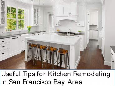 Useful Tips for Kitchen Remodeling in San Francisco Bay Area