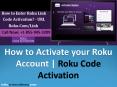 How to Activate your Roku Account | Roku Code Activation PowerPoint PPT Presentation