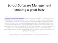 School Software Management creating a great buzz PowerPoint PPT Presentation