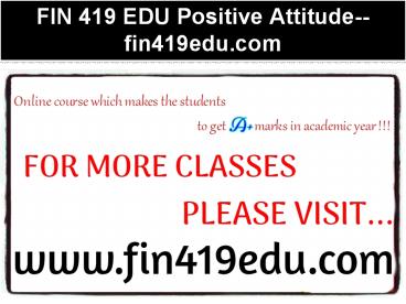 FIN 419 EDU Positive Attitude--fin419edu.com