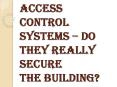 What are the Advantages of Installing Access Control Systems? PowerPoint PPT Presentation
