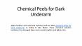 Best Chemical Peels for Dark Underarm PowerPoint PPT Presentation