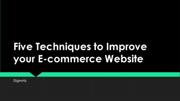Five Techniques to Improve your E-commerce Website